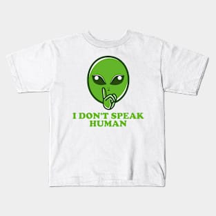 Alien - I Don't Speak Human - Cartoon Kids T-Shirt